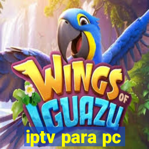 iptv para pc